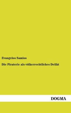 Die Piraterie als völkerrechtliches Delikt - Samios, Evangelos
