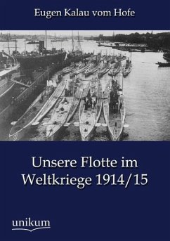 Unsere Flotte im Weltkriege 1914/15 - Kalau vom Hofe, Eugen