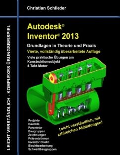 Autodesk Inventor 2013 - Grundlagen in Theorie und Praxis - Schlieder, Christian