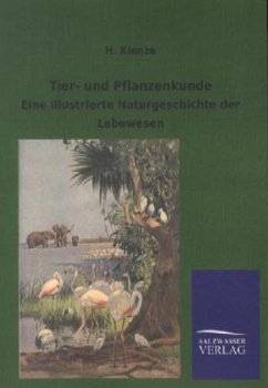 Tier- und Pflanzenkunde - Klenze, H.