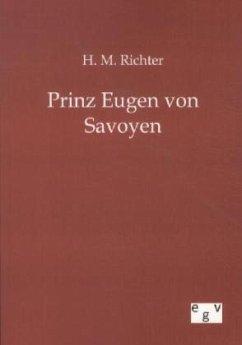 Prinz Eugen von Savoyen - Richter, H. M.