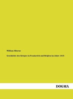 Geschichte des Krieges in Frankreich und Belgien im Jahre 1815 - Siborne, William