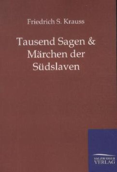 Tausend Sagen und Märchen der Südslaven - Krauss, Friedrich S.