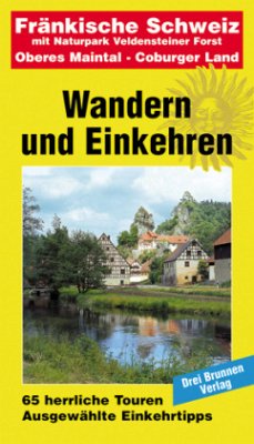 Fränkische Schweiz mit Naturpark Veldensteiner Forst, Oberes Maintal - Coburger Land / Wandern und Einkehren 23