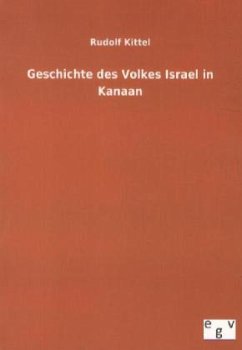 Geschichte des Volkes Israel in Kanaan - Kittel, Rudolf