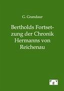 Bertholds Fortsetzung der Chronik Hermanns von Reichenau - Grandaur, Georg