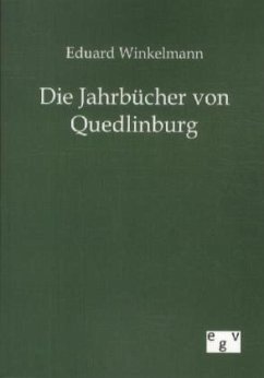 Die Jahrbücher von Quedlinburg - Winkelmann, Eduard