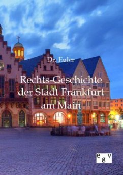 Rechts-Geschichte der Stadt Frankfurt am Main - Euler, Ludwig Heinrich