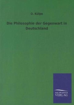 Die Philosophie der Gegenwart in Deutschland - Külpe, Oswald