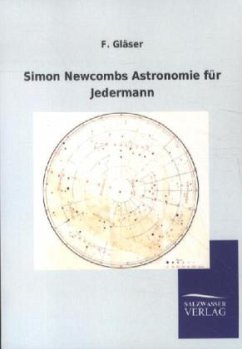 Simon Newcombs Astronomie für Jedermann - Gläser, F.