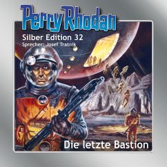 Die letzte Bastion / Perry Rhodan Silberedition Bd.32 (MP3-Download) - Darlton, Clark; Mahr, Kurt; Ewers, H.G.; Voltz, William