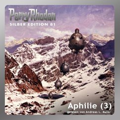 Aphilie (Teil 3) / Perry Rhodan Silberedition Bd.81 (MP3-Download) - Mahr, Kurt; Ewers, H.G.; Darlton, Clark; Kneifel, Hans; Vlcek, Ernst; Voltz, William