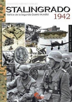 Stalingrado 1942 : vértice de la Segunda Guerra Mundial - Martínez Canales, Francisco; Martínez Canales, Franciso