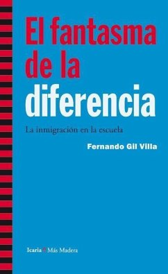 El fantasma de la diferencia : la inmigración en la escuela - Gil Villa, Fernando