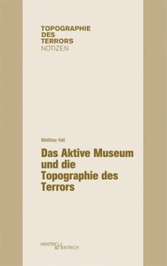 Das Aktive Museum und die Topographie des Terrors Cover Das Aktive Museum und die Topographie des Terrors