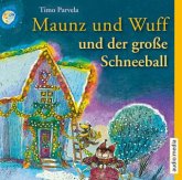 Maunz und Wuff und der große Schneeball Maunz und Wuff und der große Schneeball
