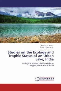 Studies on the Ecology and Trophic Status of an Urban Lake, India
