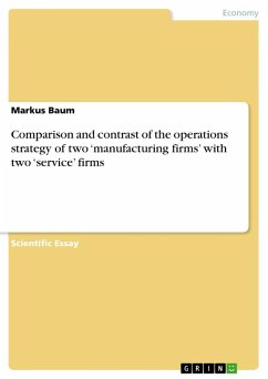 Comparison and contrast of the operations strategy of two ¿manufacturing firms¿ with two ¿service¿ firms