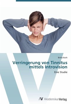Verringerung von Tinnitus mittels Introvision - Buth, Britta