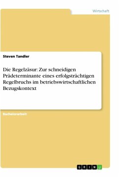 Die Regelzäsur: Zur schneidigen Prädeterminante eines erfolgsträchtigen Regelbruchs im betriebswirtschaftlichen Bezugskontext