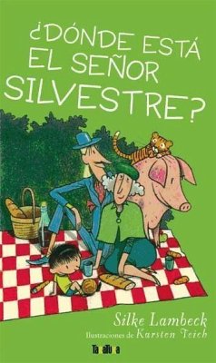 ¿Dónde está el señor Silvestre? - Lambeck, Silke; Teich, Karsten