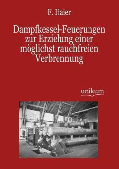 Dampfkessel-Feuerungen zur Erzielung einer möglichst rauchfreien Verbrennung Cover Dampfkessel-Feuerungen zur Erzielung einer möglichst rauchfreien Verbrennung