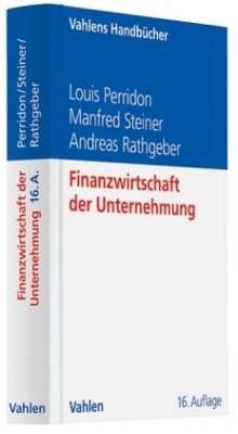 Finanzwirtschaft der Unternehmung - Perridon, Louis; Steiner, Manfred; Rathgeber, Andreas