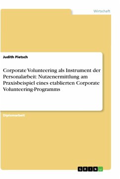 Corporate Volunteering als Instrument der Personalarbeit: Nutzenermittlung am Praxisbeispiel eines etablierten Corporate Volunteering-Programms - Pietsch, Judith