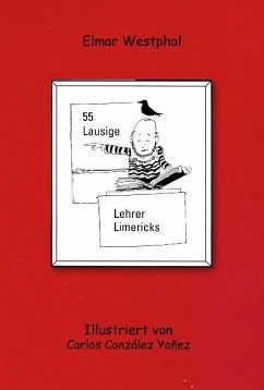 Lausige Lehrer Limericks - Westphal, Elmar