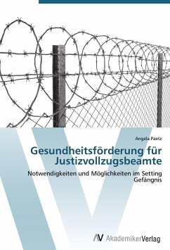 Gesundheitsförderung für Justizvollzugsbeamte - Paetz, Angela