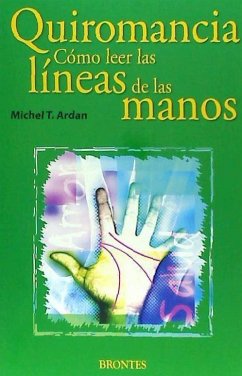Quiromancia : cómo leer las líneas de las manos - Ardan, Michael T.