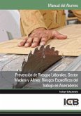 Prevención de riesgos laborales : sector madera y afines : riesgos específicos del trabajo en aserraderos