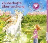 Zauberhafte Überraschung / Zaubereinhorn Bd.1 (1 Audio-CD)