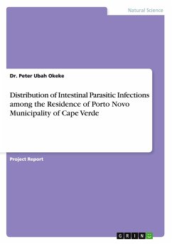 Distribution of Intestinal Parasitic Infections among the Residence of Porto Novo Municipality of Cape Verde - Okeke, Dr. Peter Ubah