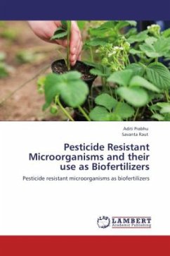Pesticide Resistant Microorganisms and their use as Biofertilizers