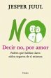 Decir no, por amor : padres que hablan... - Bild 1