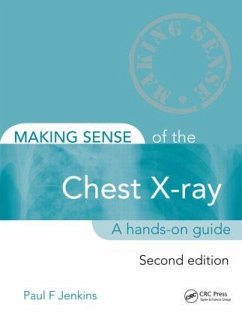 Making Sense of the Chest X-ray - Jenkins, Paul (Formerly Winthrop Professor of Acute Medicine at the