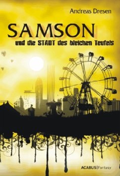 Samson und die STADT des bleichen Teufels - Dresen, Andreas