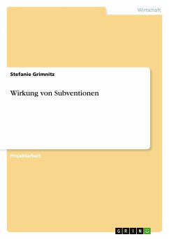 Wirkung von Subventionen - Grimnitz, Stefanie