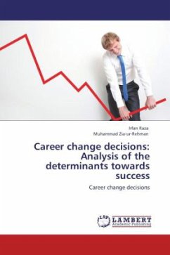 Career change decisions: Analysis of the determinants towards success - Raza, Irfan;Zia-ur-Rehman, Muhammad