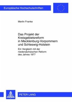 Das Projekt der Kreisgebietsreform in Mecklenburg-Vorpommern und Schleswig-Holstein - Franke, Merlin