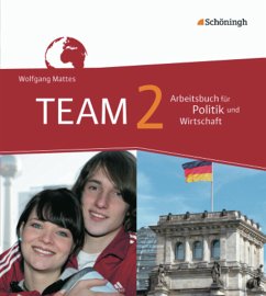 Cover TEAM / TEAM - Arbeitsbücher für Politik und Wirtschaft - Ausgabe für Gesamtschulen in Nordrhein-Westfalen - Bisherige Ausgabe / TEAM, Ausgabe Gesamtschule Nordrhein-Westfalen, Neubearbeitung Bd.2