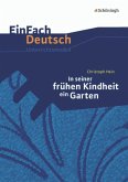 In seiner frühen Kindheit ein Garten. EinFach Deutsch Unterrichtsmodelle