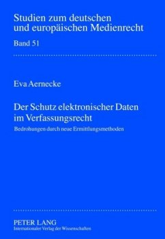 Der Schutz elektronischer Daten im Verfassungsrecht - Aernecke, Eva