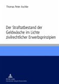 Der Straftatbestand der Geldwäsche im Lichte zivilrechtlicher Erwerbsprinzipien