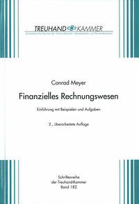 Finanzielles Rechnungswesen - Einführung mit Beispielen und Aufgaben - Meyer, Conrad