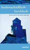 Leidenschaftlich kirchlich