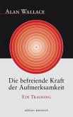 Die befreiende Kraft der Aufmerksamkeit