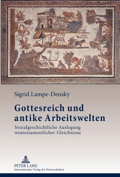 Gottesreich und antike Arbeitswelten - Lampe-Densky, Sigrid