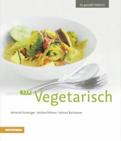 33 x Vegetarisch - Gasteiger, Heinrich;Wieser, Gerhard;Bachmann, Helmut